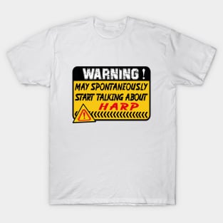 Harp, May Spontaneously Start Talking About Harp T-Shirt